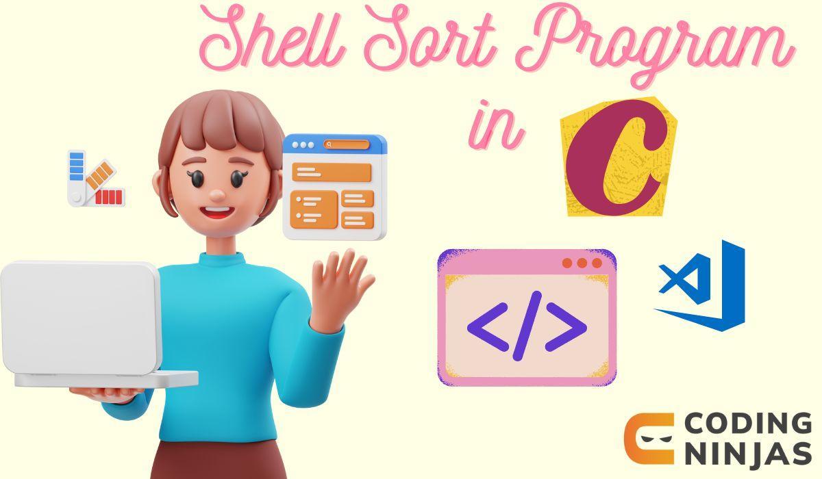 Shell Sort (With Code in Python, C++, Java and C)