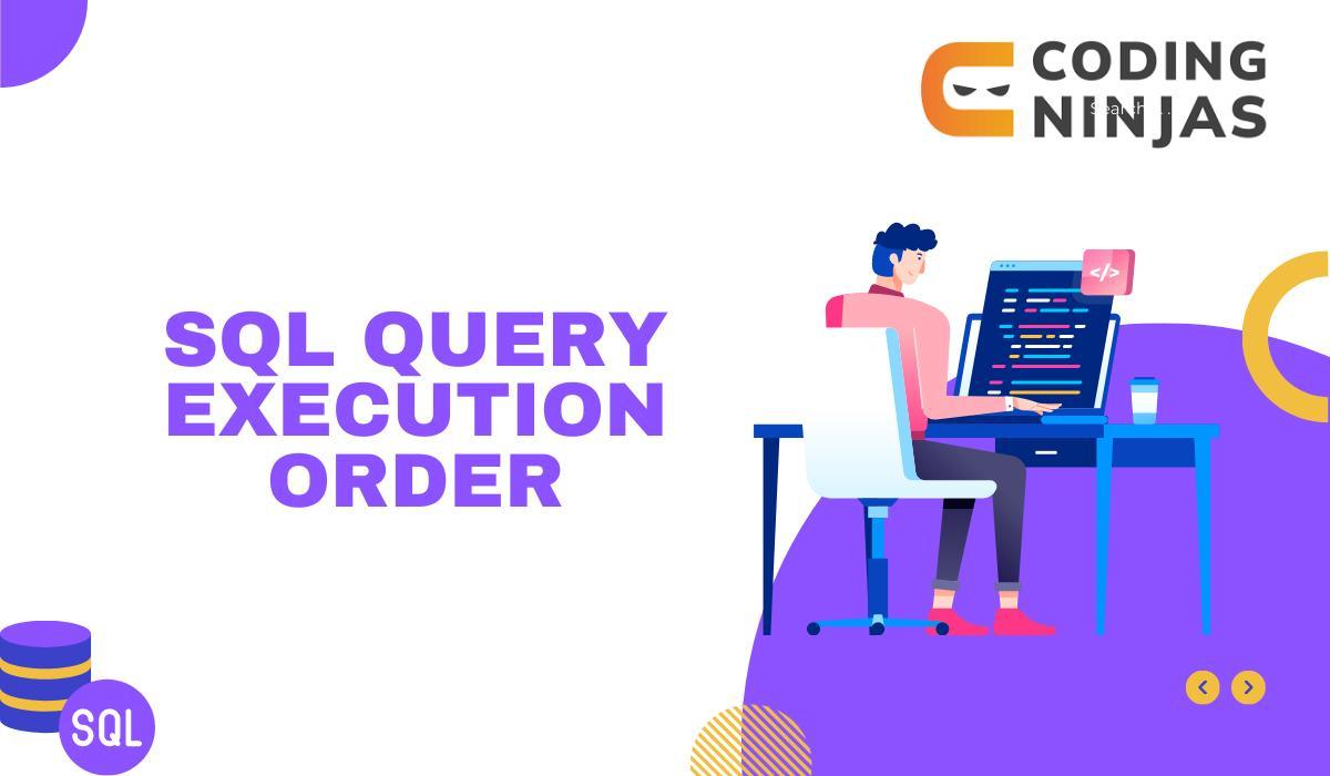 SQL Query Execution Order - Coding Ninjas