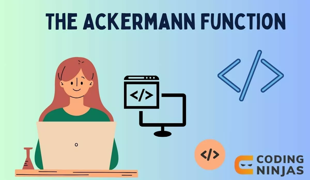 The Ackermann Function - Naukri Code 360