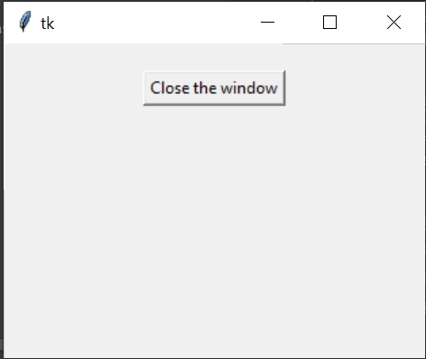 How to Close a Tkinter Window With a Button? - GeeksforGeeks