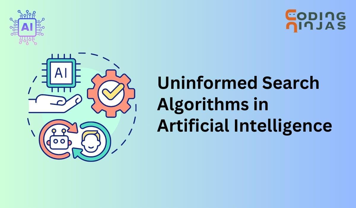 Uninformed Search Algorithms in AI