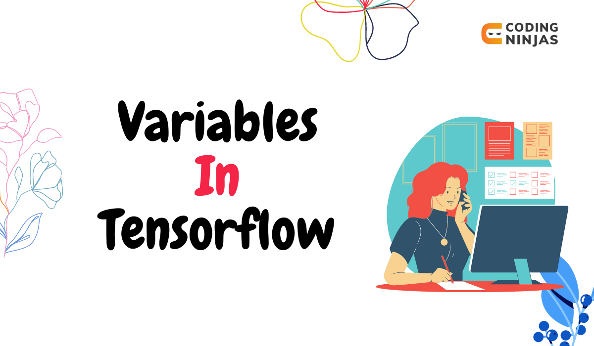 Learning Variables in Tensorflow with tf.variable - Naukri Code 360