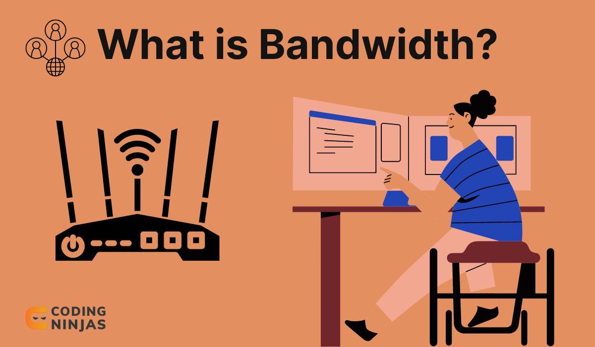 What Is Bandwidth Definition Meaning Explanation Coding Ninjas