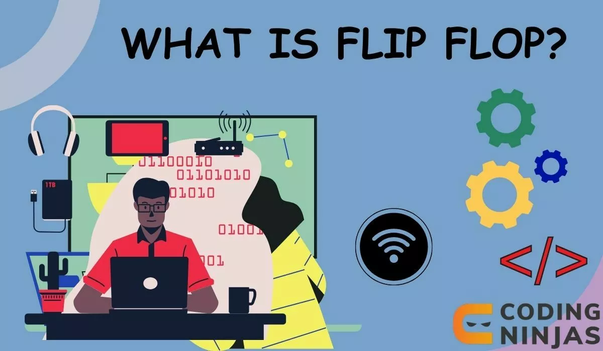 What is Flip Flop? - Naukri Code 360