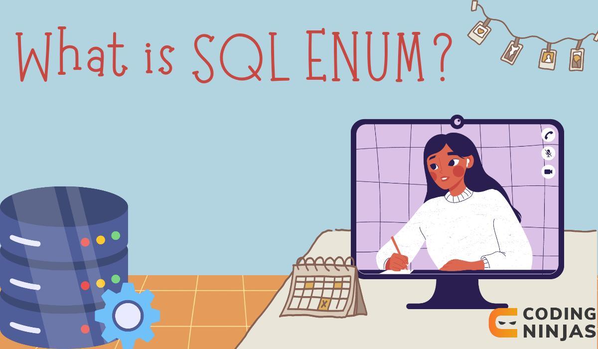 What is SQL ENUM - Coding Ninjas