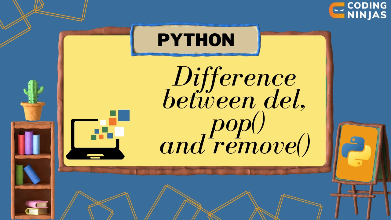 what-is-the-difference-between-del-pop-and-remove-in-python-coding