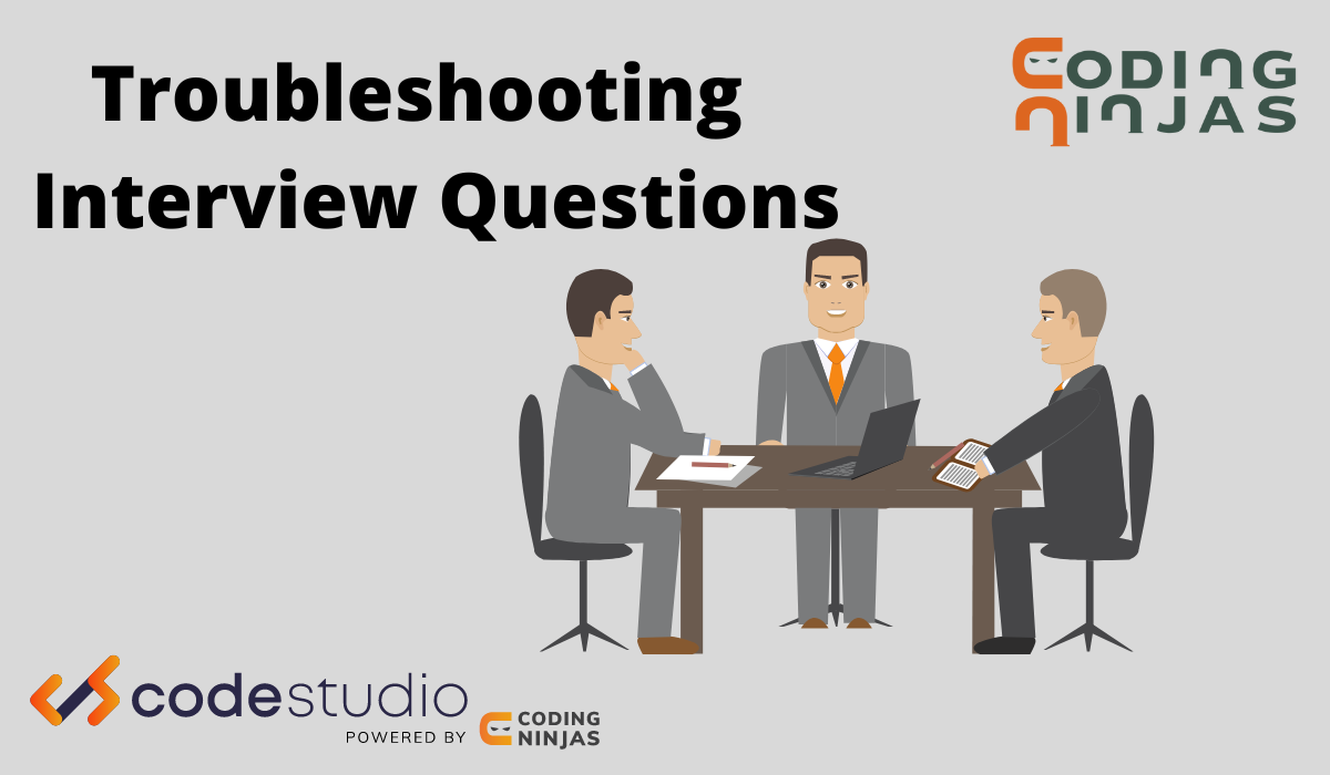 troubleshooting-interview-questions-coding-ninjas-codestudio