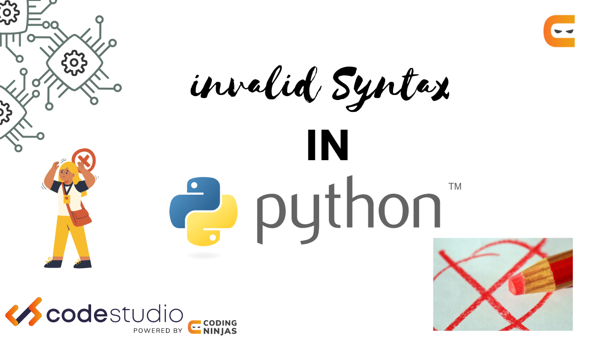 Invalid Syntax In Python: Common Reasons For SyntaxError - Coding ...