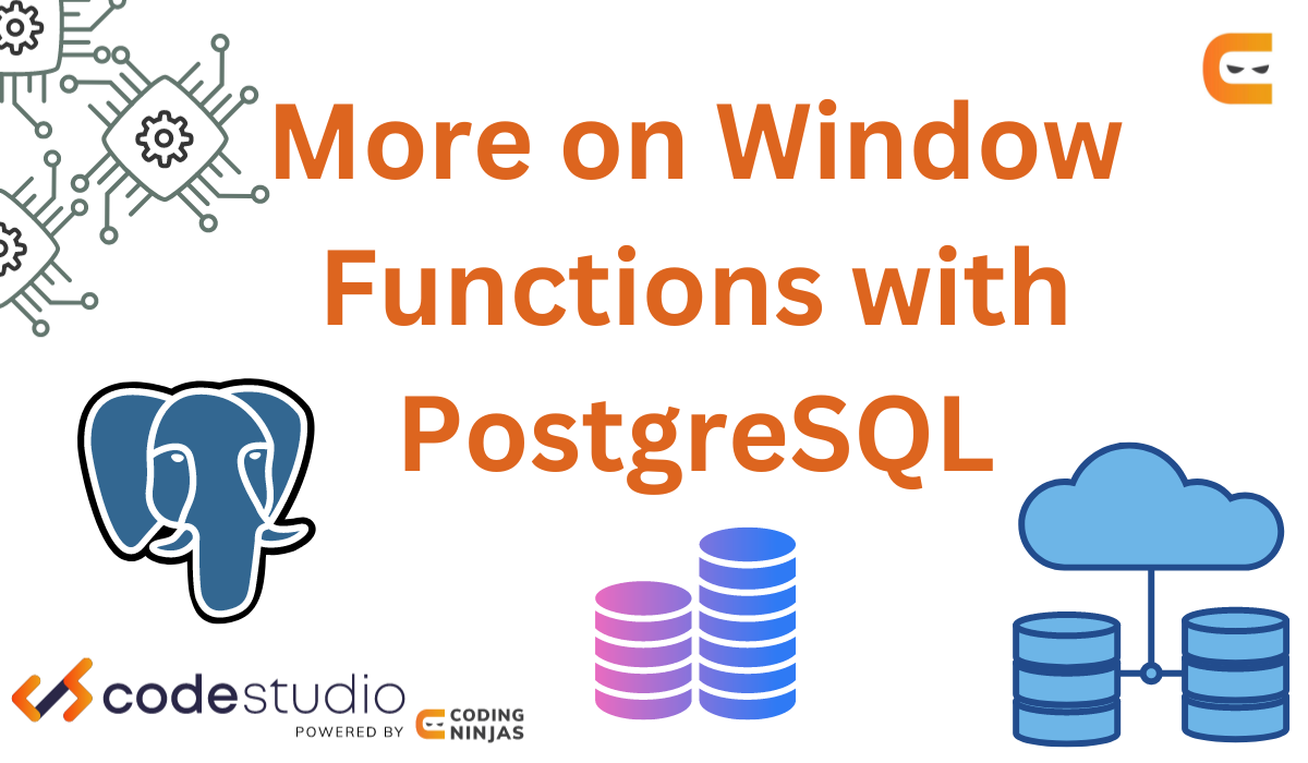 More On Window Functions With PostgreSQL - Coding Ninjas